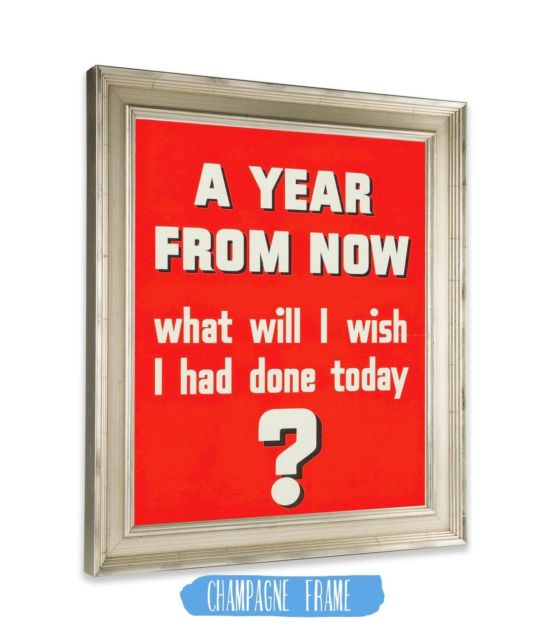 A Year From Now What Will I Wish I Had Done Today - Image 3